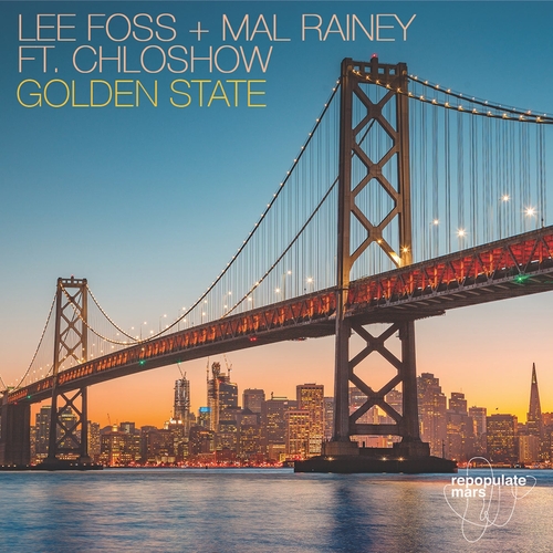 Lee Foss, Mal Rainey, Chloshow - Golden State [RPM131]